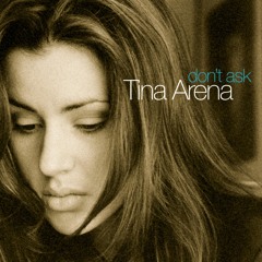 TINA ARENA -DON'T ASK.