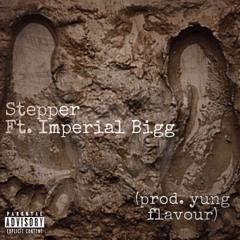 Stepper (Feat. Imperial Bigg)