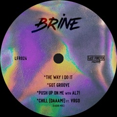 PREMIERE: Brine - The Way I Do It [Last Forever Records]