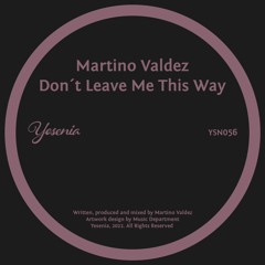 Martino Valdez - Don´t Leave Me This Way (Vocal Edit)