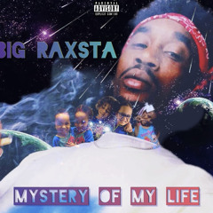 Big Raxsta - Mystery Of My Life