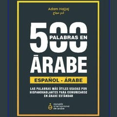 PDF 📖 500 Palabras Más Usadas En Árabe: Diccionario árabe español contextual de las 500 palabras e