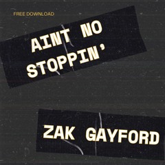 Ain't No Stoppin' - Free Download