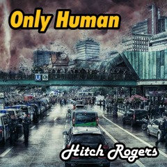 Only Human (Really Trying Here)