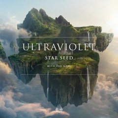 STAR SEED - Ultraviolet (with Tsu Nami)