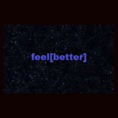 Feel[Better] ((Full beat-tape))