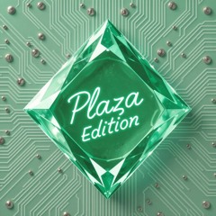 Plaza Edition💎