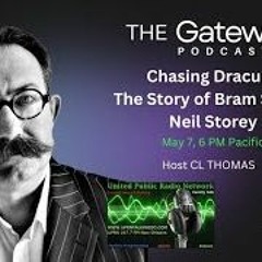 The Gateway Podcast- Neil R  Storey- Chasing Dracula - The Story Of Bram Stoker