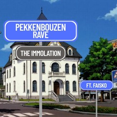 The Immolation - Pekkenbouzen Rave