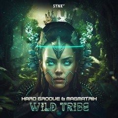 Hard Groove & Magmatrix - Wild Tribe (Preview) 19/04 for Synk87