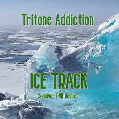 Tritone Addiction - Ice Track (Samiver DNB Remix)