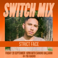 Strict Face | SWITCH on FBi Radio