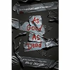 ((Read PDF) As Good as Dead: The Finale to A Good Girl&#x27s Guide to Murder