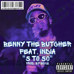 Benny The Butcher feat. India - 5 To 50 [Prod. by EC13]