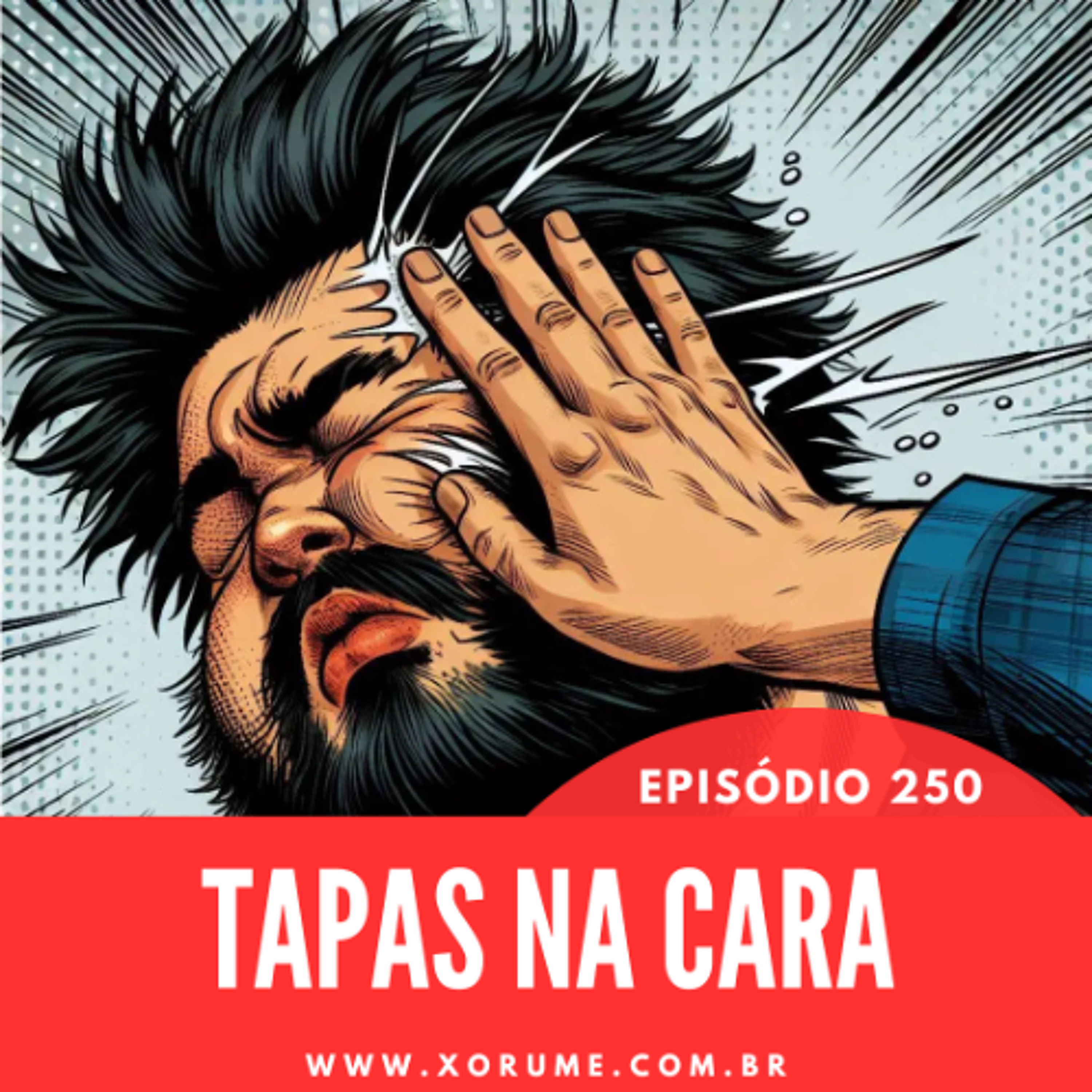 250 - EPISÓDIO 250: TAPAS NA CARA