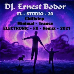 FL Chillstep Minimal Trance E-FX Remix 2021