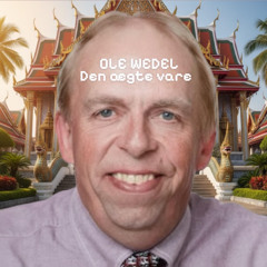 OLE WEDEL - DEN ÆGTE VARE