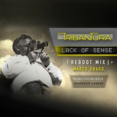Tribantura - Lack Of Sense [ Reboot Mix by Marco Drago ]