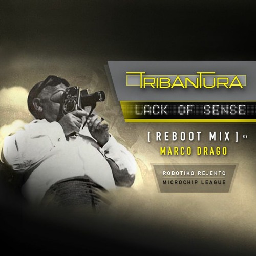 Tribantura - Lack Of Sense [ Reboot Mix by Marco Drago ]