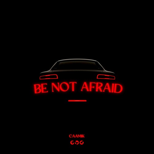 Be Not Afraid