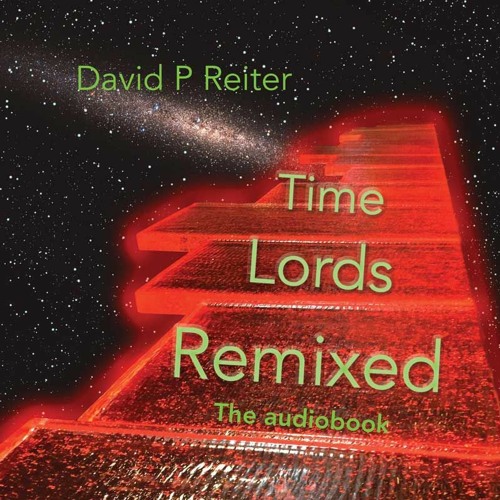 Time Lords Remixed by David P Reiter