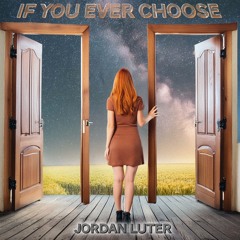If You Ever Choose