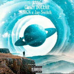 BANG (feat. Crazy Dollar Sign & Mega Delight)
