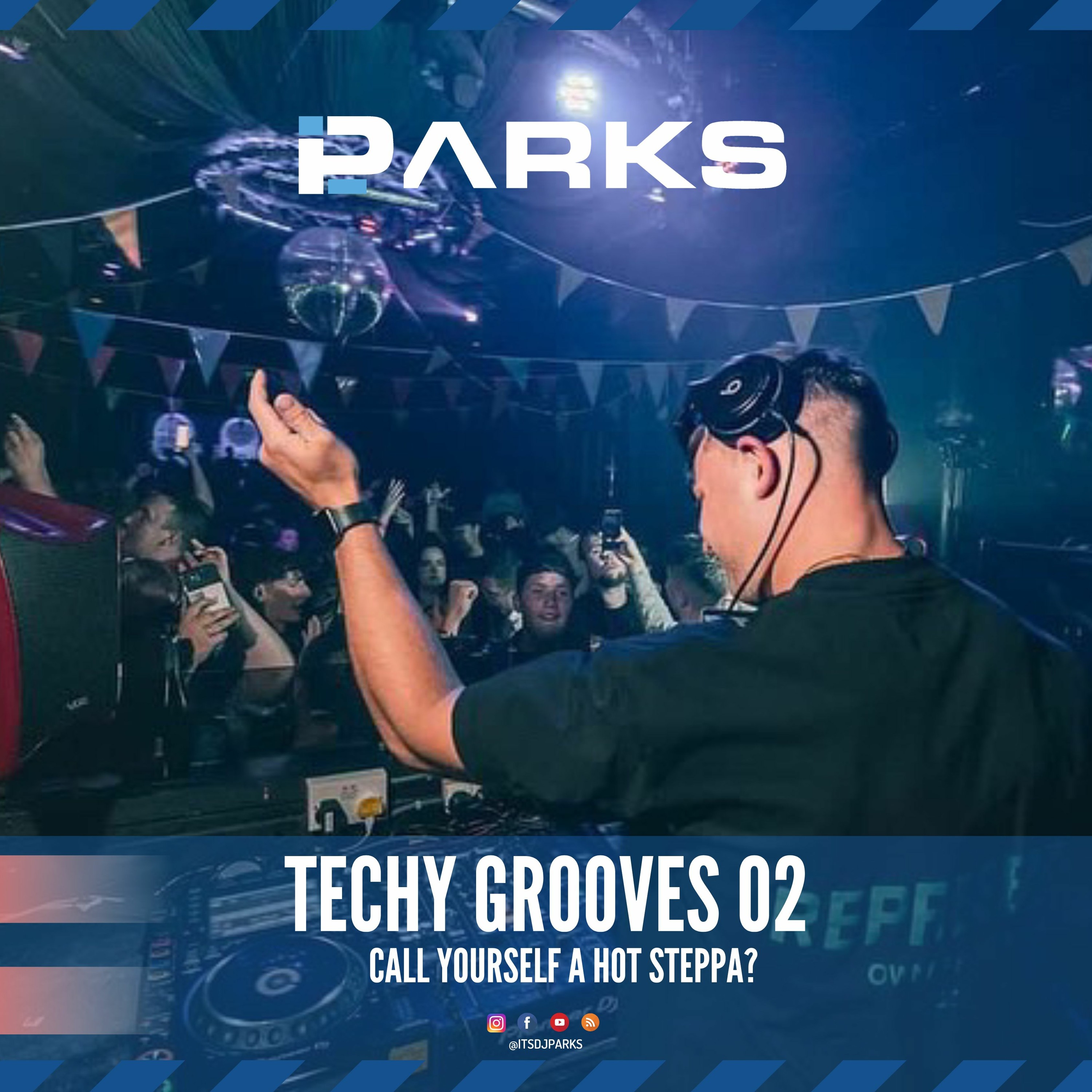 TECHY GROOVES 02 MIX | HOT STEPPA 02 | INSTAGRAM @ITSDJPARKS episode artwork