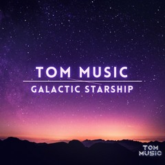Tom Music - Galactic Starship