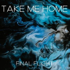 Final Flight - Take Me Home (Original Mix)