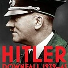 [Free] KINDLE 📥 Hitler: Volume II: Downfall 1939-45 (Hitler Biographies Book 2) by V