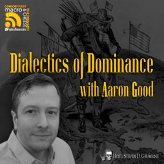 Dialectics of Dominance with Aaron Good