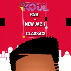 DJ KOUL - RnB + New Jack Classics