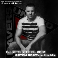 DJ SETS SPECIAL #031 | ARTEM READY in the Mix