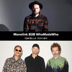 Coachella Sessions 2023: Monolink B2B WhoMadeWho