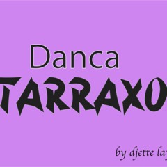 Djette Laya Danca Tarraxo Mix 2023