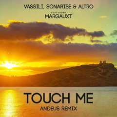 Vassili , Sonarise & Altro - Touch Me (Andeus Remix) Ft. Margauxt (Club Mix)