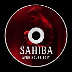 Sahiba- Afro House (ADI edit)