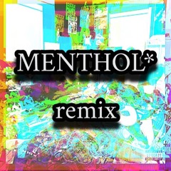 Menthol* Remix