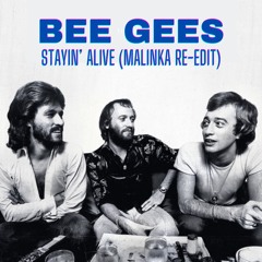 Bee Gees - Stayin Alive (Malinka Re - Edit)