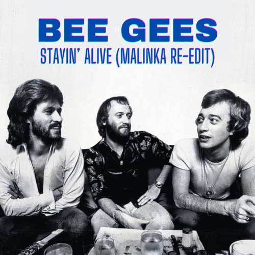 Bee Gees - Stayin Alive (Malinka Re - Edit)