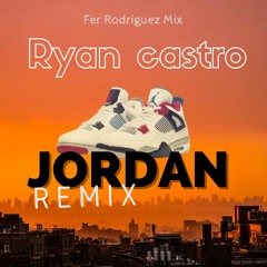 JORDAN - Ryan Castro (Remix) Fer Rodriguez Mix