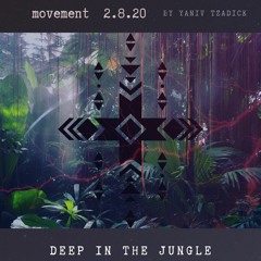Movement 2.8.20 ~ Deep in the Downtempo Jungle
