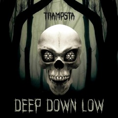 Deep Down Low (ft. trampasta)