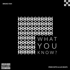 What you know? [Prod.Diito & LUIS Beats]