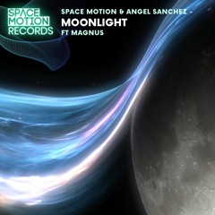 Space Motion & Angel Sanchez - Moonlight Ft Magnus (Original mix)