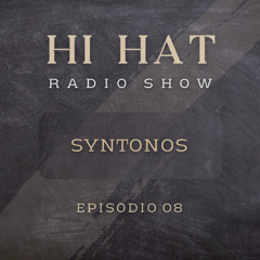 Hi Hat Radio Show | Episodio 08 | Preogressive House, Melodic Techno