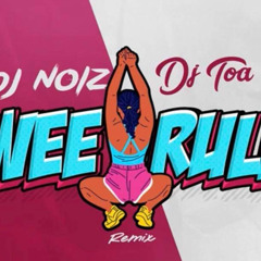 DJ NOiZ x DJ TOA - WEE RULE (REMIX) 2023