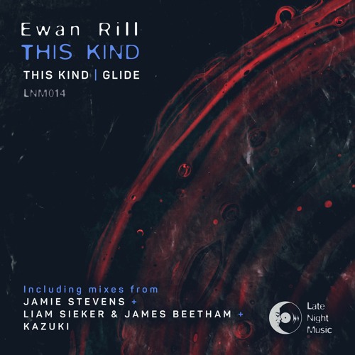 PREMIERE: Ewan Rill - This Kind (Jamie Stevens Remix) [Late Night Music]