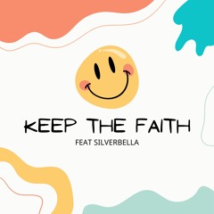 Keep The Faith  FEAT SILVERBELLA